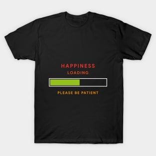 Happiness Loading T-Shirt